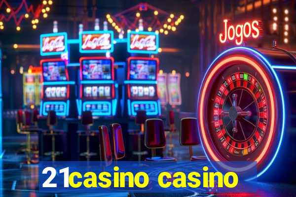 21casino casino