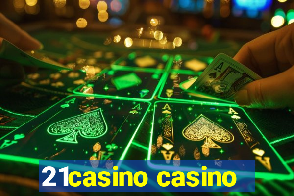 21casino casino