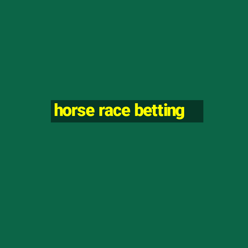 horse race betting