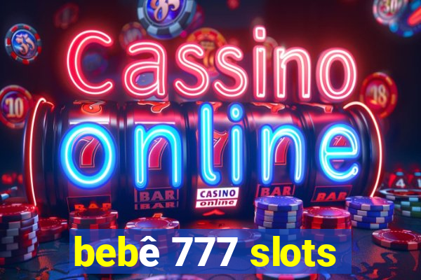 bebê 777 slots