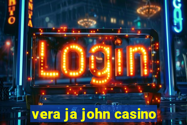 vera ja john casino