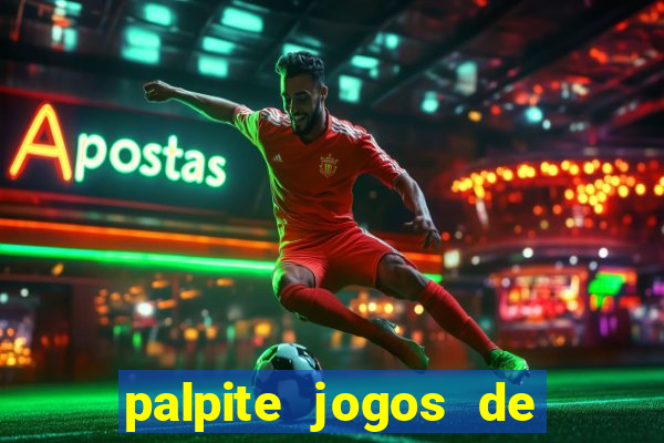 palpite jogos de futebol hoje