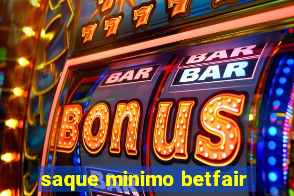 saque minimo betfair