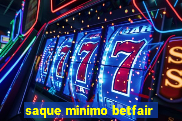 saque minimo betfair