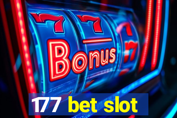 177 bet slot