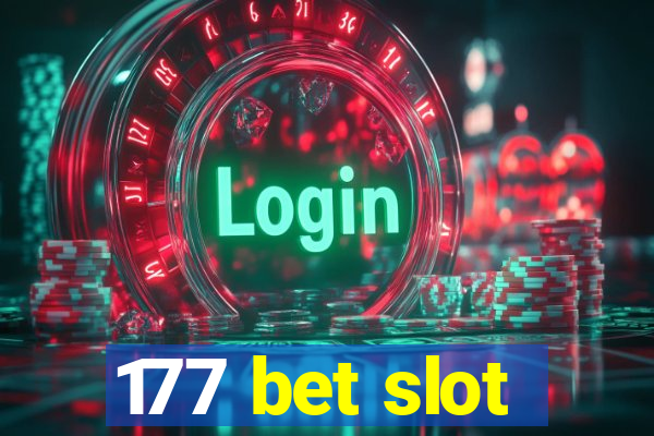 177 bet slot