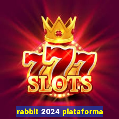 rabbit 2024 plataforma