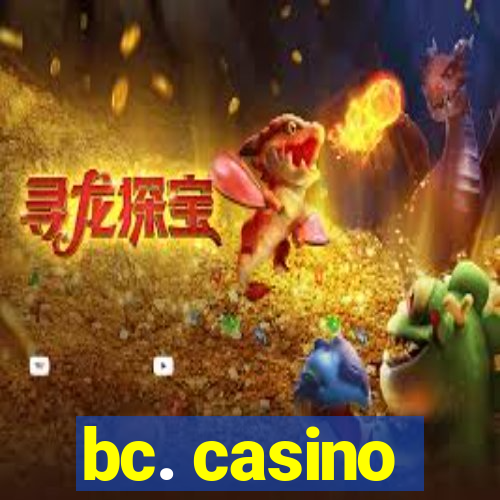 bc. casino