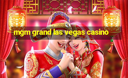 mgm grand las vegas casino