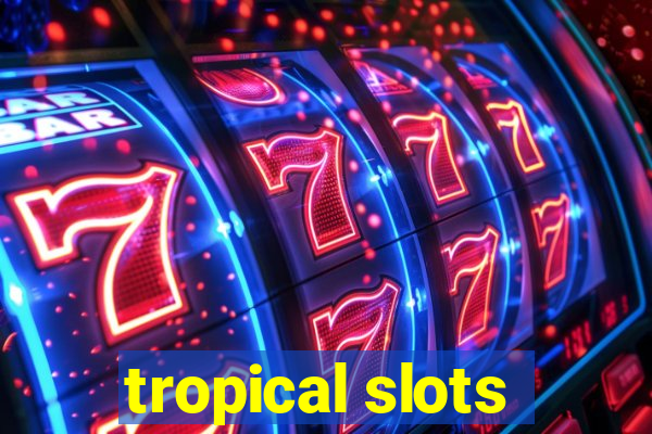 tropical slots