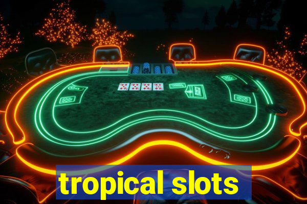 tropical slots