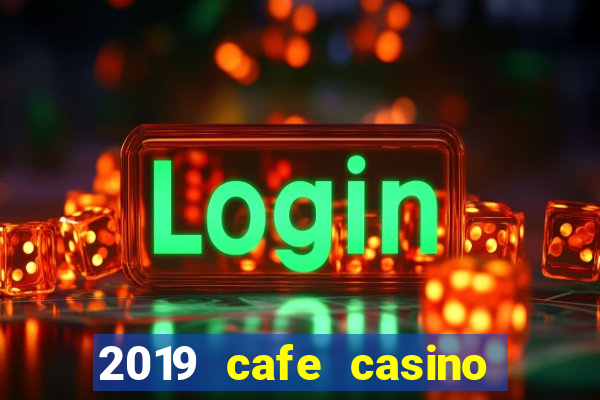 2019 cafe casino no deposit bonus codes