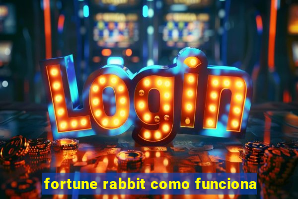 fortune rabbit como funciona