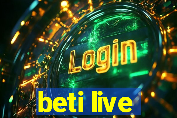 beti live