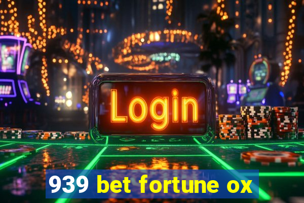 939 bet fortune ox