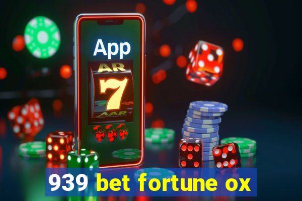 939 bet fortune ox