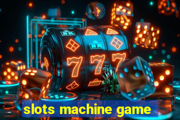 slots machine game