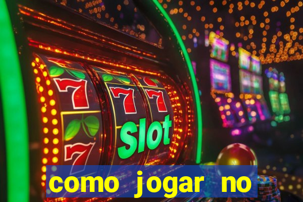 como jogar no casino online