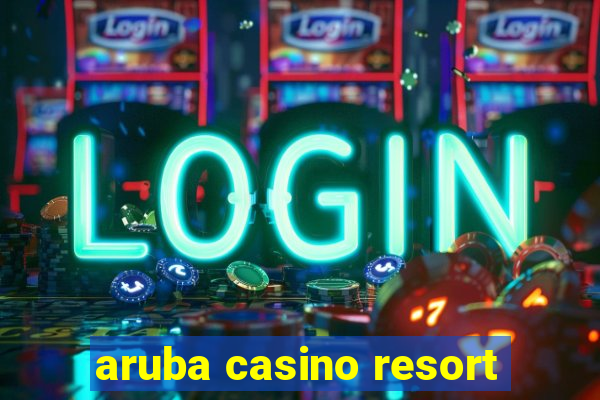 aruba casino resort