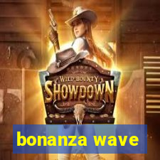 bonanza wave