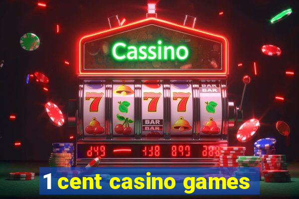 1 cent casino games