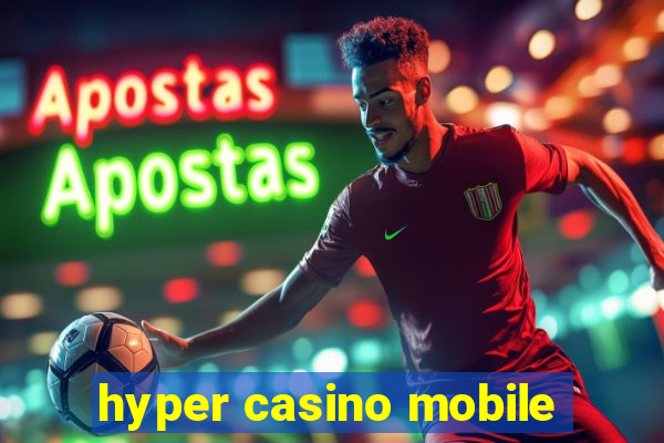 hyper casino mobile