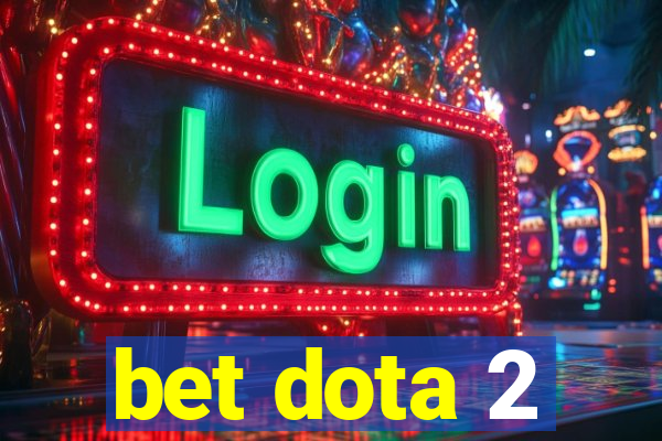 bet dota 2