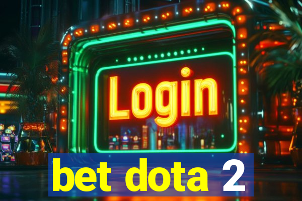 bet dota 2