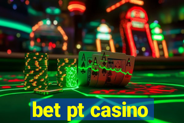 bet pt casino