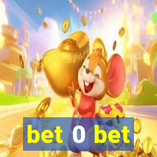 bet 0 bet