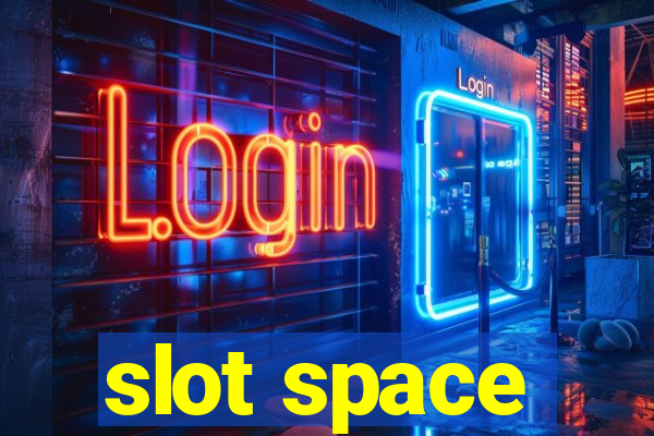 slot space