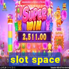 slot space