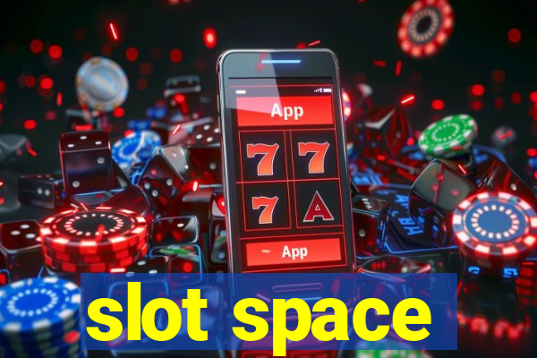 slot space