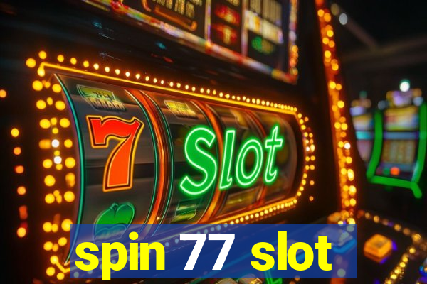 spin 77 slot