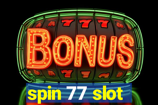 spin 77 slot