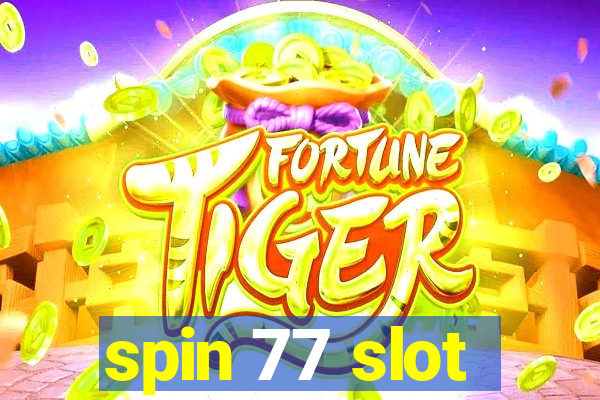 spin 77 slot