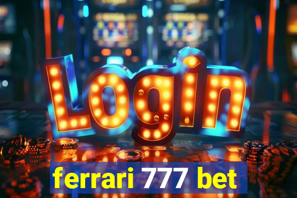 ferrari 777 bet