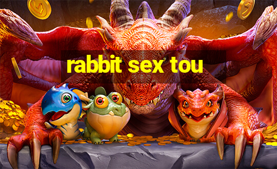 rabbit sex tou