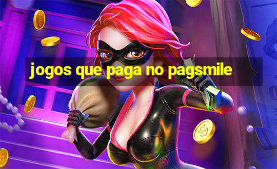 jogos que paga no pagsmile