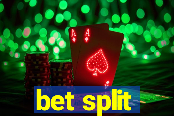 bet split