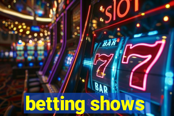 betting shows