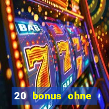 20 bonus ohne einzahlung casino