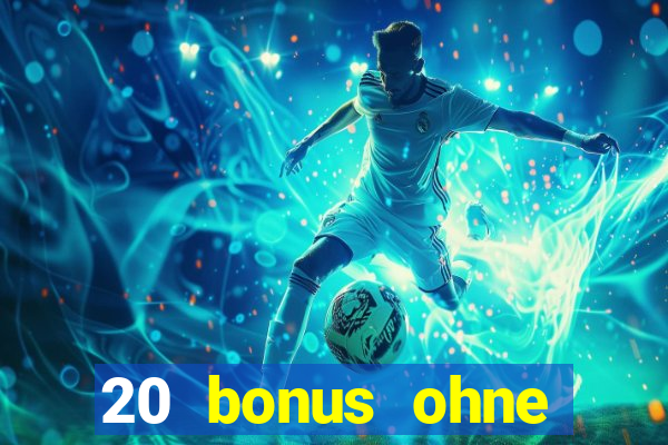 20 bonus ohne einzahlung casino