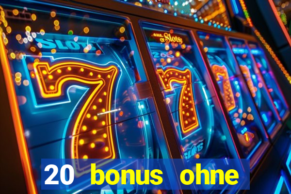 20 bonus ohne einzahlung casino