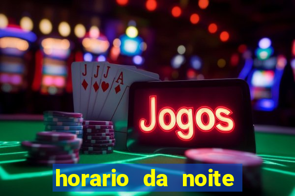 horario da noite fortune tiger