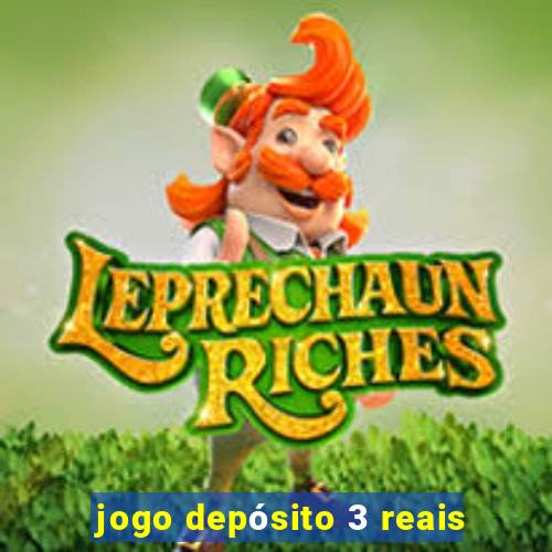 jogo depósito 3 reais