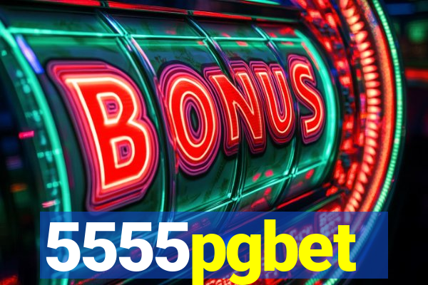 5555pgbet