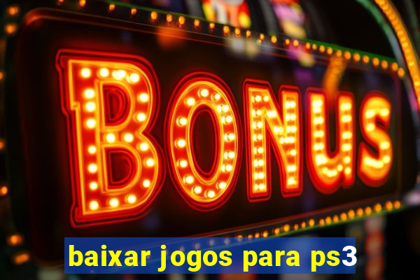 baixar jogos para ps3