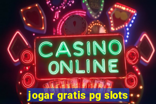 jogar gratis pg slots