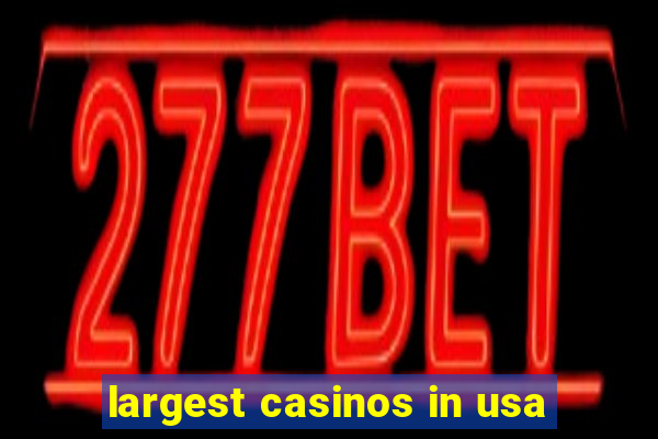 largest casinos in usa